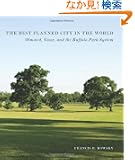 The Best Planned City in the World: Olmsted, Vaux, and the Buffalo Park System (Designing the American Park)