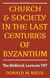 Church and society in the last centuries of Byzantium