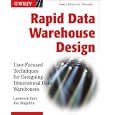 Rapid Data Warehouse Design: User-Focused Techniques for Designing Dimensional Data Warehouses by Lawrence Corr and Jim Stagnitto