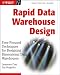 Rapid Data Warehouse Design: User-Focused Techniques for Designing Dimensional Data W...