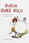 Words gone wild : a potpourri of puns, puzzles, poesy, palaver, persiflage, and poppycock