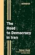 The Road to Democracy in Iran (Boston Review Books)