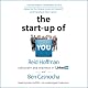 The Start-Up of You: Adapt to the Future, Invest in Yourself, and Transform Your Career