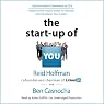 The Start-Up of You: Adapt to the Future, Invest in Yourself, and Transform Your Career
