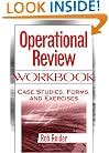Operational Review Workbook: Case Studies, Forms, and Exercises