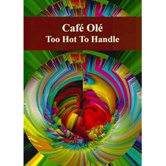 Cafe Ole: Too Hot to Handle