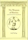 The weapons of rhetoric : a guide for musicians and audiences