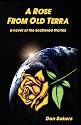 A Rose From Old Terra: a novel of the Scattered Worlds