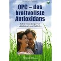 OPC - das kraftvollste Antioxidans