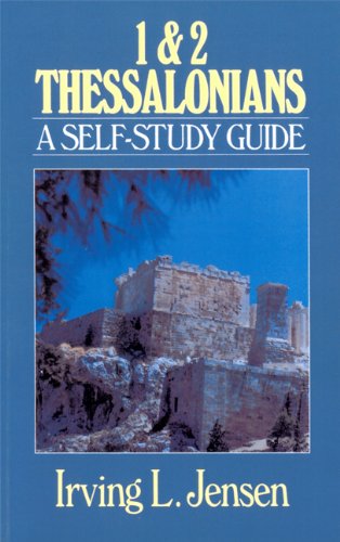 First & Second Thessalonians- Jensen Bible Self Study Guide (Jensen Bible Self-Study Guide Series)