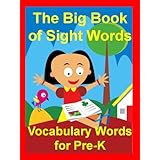 The Big Book of Sight Words: Vocabulary Words for Pre-K