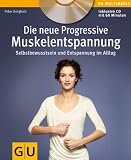 Produkt-Bild: Die neue Progressive Muskelentspannung: Entspannung und Selbstbewusstsein im Alltag (GU Multimedia)