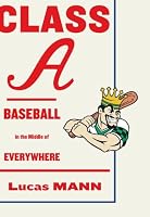 Class A: Baseball in the Middle of Everywhere