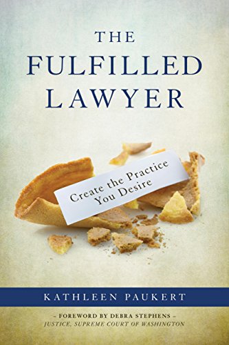 The Fulfilled Lawyer: Create the Law Practice You Desire