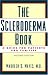 The Scleroderma Book: A Guide for Patients and Families by Maureen D. Mayes ISBN 0195169409