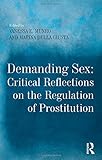 Demanding sex : critical reflections on the regulation of prostitution