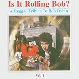 Is It Rolling Bob? A Reggae Tribute to Bob Dylan