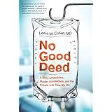 no good deed a story of medicine murder accusations and the debate over how we die