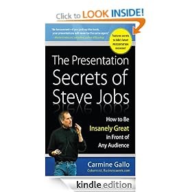 The Presentation Secrets of Steve Jobs: How to Be Insanely Great in Front of Any Audience