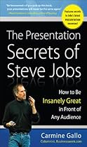 The Presentation Secrets of Steve Jobs: How to Be Insanely Great in Front of Any Audience