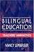 Bilingual Education: Teacher's Narratives