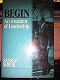 Begin : an anatomy of leadership