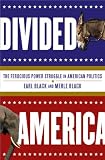 Divided America: The Ferocious Power Struggle in American Politics