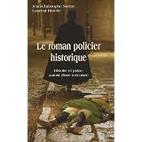 Le roman policier historique : Histoire et polar : autour d'une rencontrepar Jean-Christophe Sarrot