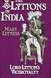The Lyttons in India: An Account of Lord Lytton's Viceroyalty, 1876-80