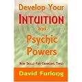 Develop Your Intuition and Psychic Powers