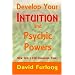 Develop Your Intuition and Psychic Powers