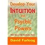 Develop Your Intuition and Psychic Powers