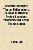 Tibetan Philosophy: Tibetan Philosophers, Jamgon Ju Mipham Gyatso, Khenchen Palden Sherab, Geshe Thupten Jinpa