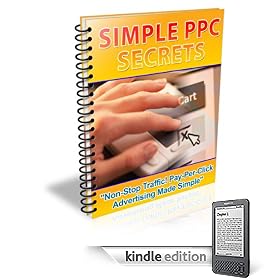 Pay-Per-Click Advertising Made Simple - How To Get Non-Stop Traffic To Your Web Site! The Ultimate Beginner's Guide!