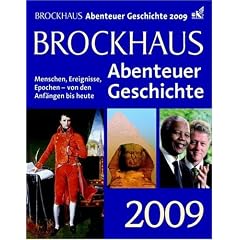 Brockhaus Abenteuer Geschichte 2009: Menschen, Ereignisse, Epochen - von den Anf�ngen bis heute