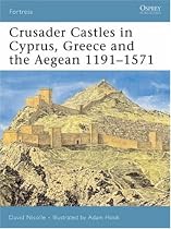 Crusader Castles in Cyprus, Greece and the Aegean 1191-1571 (Fortress)