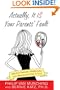 Actually, It Is Your Parents' Fault: Why Your Romantic Relationship Isn't Working, and How to Fix It