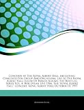 Articles on Concerts at the Royal Albert Hall, Including: Concerto for Group and Orchestra, Live at the Royal Albert Hall (Show of Hands Album), the B Live at the Royal Albert Hall