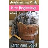 Amish Knitting Circle-Volume 10- New Beginnings ~ Karen Anna Vogel