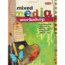 Mixed Media Workshop: A Multifaceted Approach to Creating Unique Works of Art-step by Step