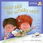 What Are You Hungry For?: Feed Your Tummy and Your Heart
