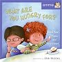 What Are You Hungry For?: Feed Your Tummy and Your Heart