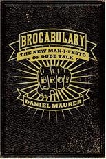 Brocabulary: The New Man-i-festo of Dude Talk