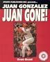 Juan Gonzalez: Juan Gone! (Baseball Superstar)