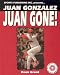 Juan Gonzalez: Juan Gone! (Baseball Superstar)
