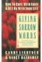 Giving Sorrow Words: How to Cope with Grief and Get on with Your Life