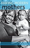 Making modern mothers