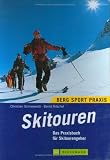  : Skitouren: Das Praxisbuch f&uuml;r Skitourengeher