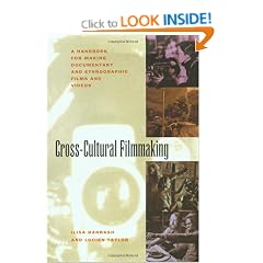 Cross Cultural Filmmaking: A Handbook for Making Documentary and Ethnographic Films and Videos