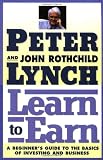 Learn to Earn: A Beginner's Guide to the Basics of Investing and Business
